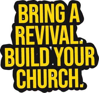 Bring a revival. Build your church.